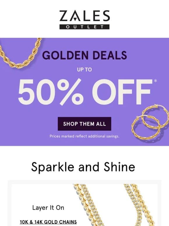 Snag Up to 50% Off* On Golden Deals!