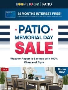 Soak up savings at the Memorial Day Patio Sale!