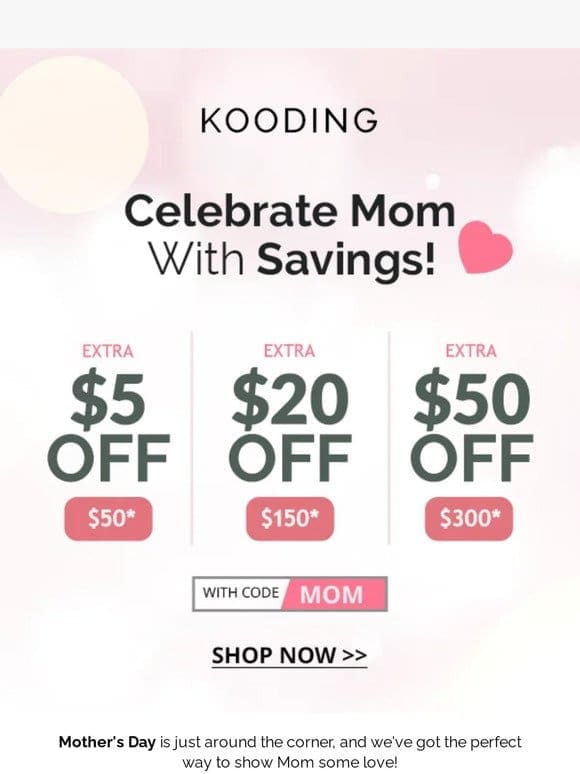 Spoil Mom (Or Yourself) with Extra Savings