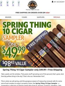 Spring Thing 10 Cigar Sampler only $49.99 + Free Shipping
