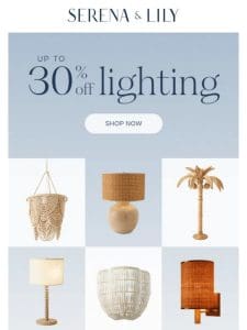 Starts now: Up to 30% off all lighting.