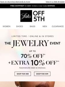 Starts now: up to 70% OFF + 10% OFF jewelry!