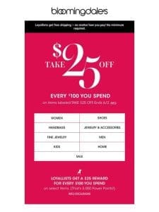 Starts today! Take $25 off every $100