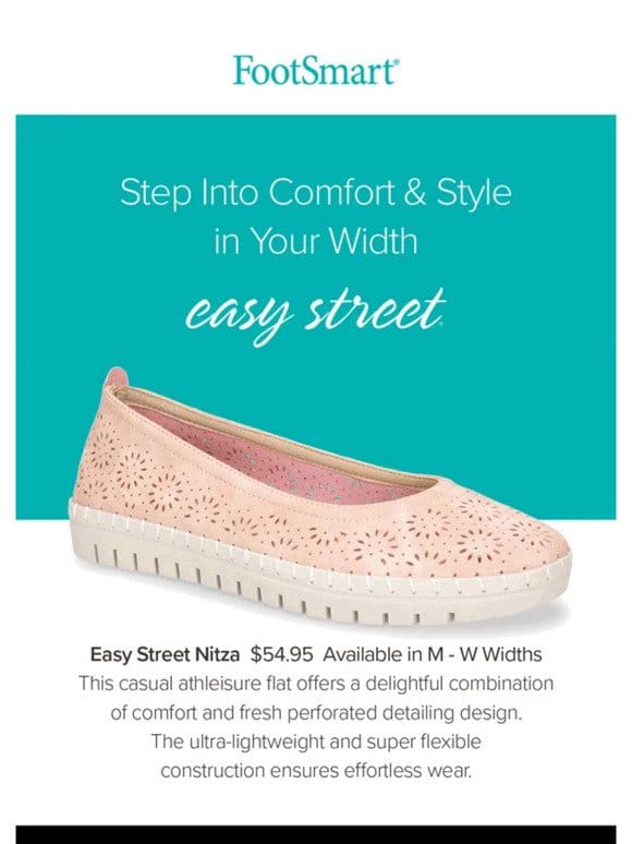 Step Into Comfort & Style In Your Width