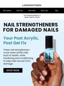Strengthen Weak， Damaged Nails →