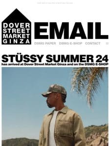 Stüssy Summer 24 has arrived at Dover Street Market Ginza and on the DSMG E-SHOP