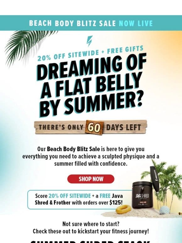 ? Summer’s Calling! 20% Off Sitewide for Your Beach Body Blitz ??