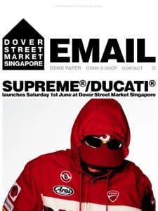 Supreme®/Ducati® launches Saturday 1st June at Dover Street Market Singapore
