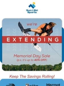 Surprise! UP TO 40% OFF – Enjoy an EXTRA WEEK of Memorial Day Savings!