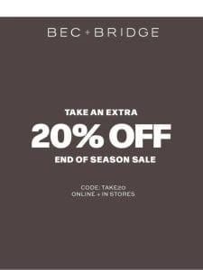 TAKE AN EXTRA 20% OFF