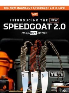 THE MAGNACUT SPEEDGOAT 2.0 IS LIVE!!