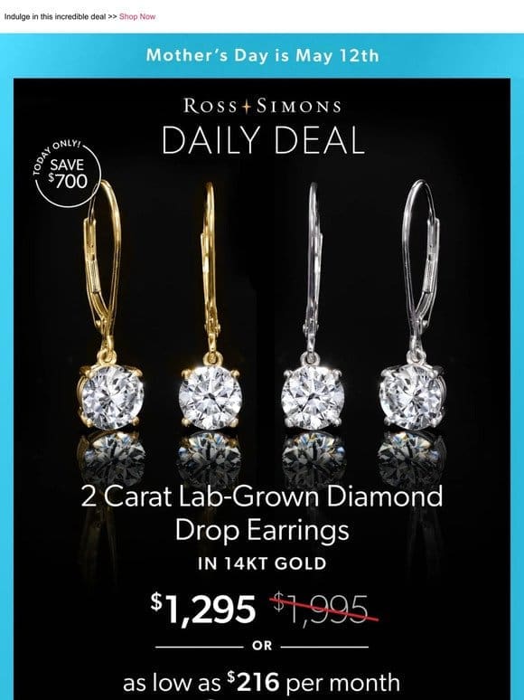 ? TODAY ONLY! $1，295 for our 2 ct. lab-grown diamond drop earrings in 14kt gold ?