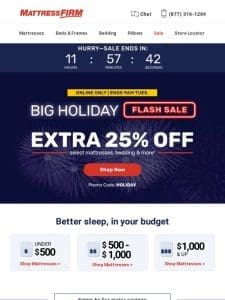 Take an extra 25% off mattresses + more ⏱️ 12 hours only