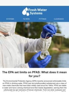 The EPA set limits on PFAS: What does it mean for you?