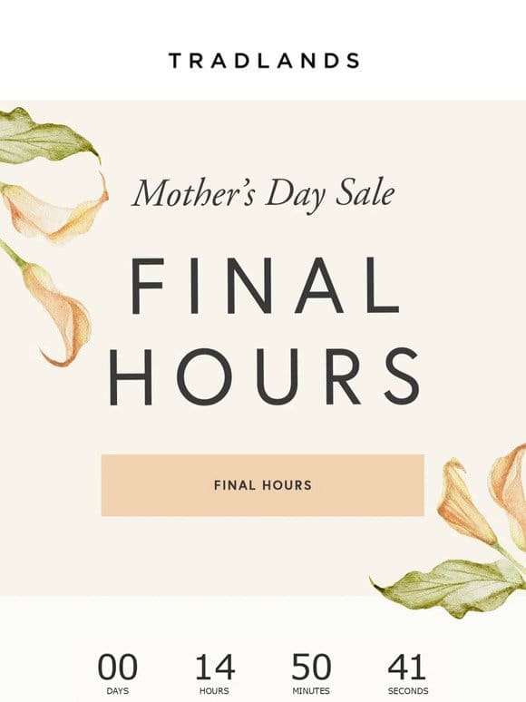 The Mother’s Day Sale Ends Tonight!