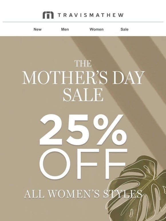 The Mother’s Day Sale Starts NOW!