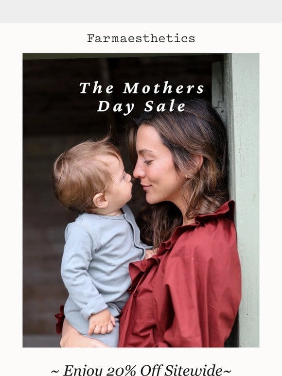 The Mothers Day Sale is Here!