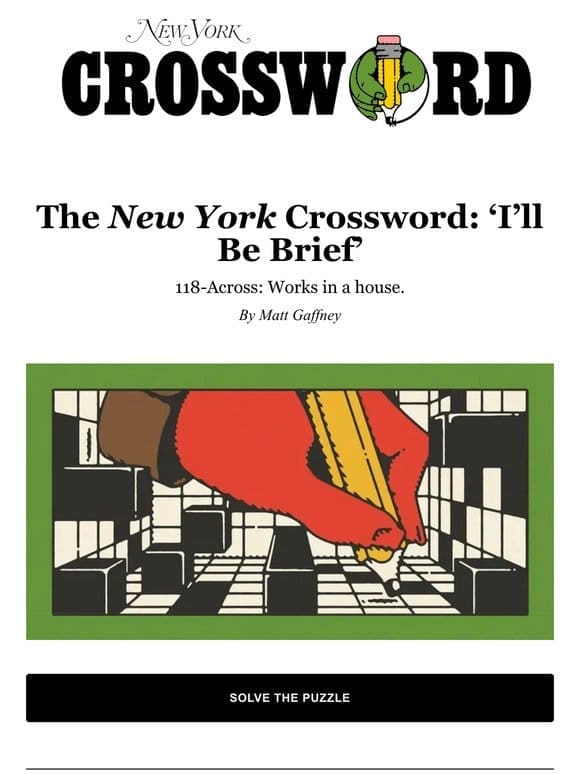 The New York Crossword: ‘I’ll Be Brief’
