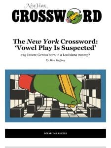 The New York Crossword: ‘Vowel Play Is Suspected’