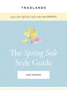 The Spring Style Guide. Extra 25% Off Clearance.