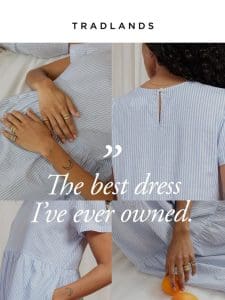 “The best dress I’ve ever owned.”