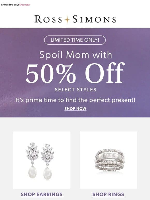 This is BIG… 50% off fine jewelry! (Just in time for Mother’s Day， too ?)