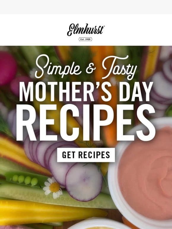 Three Simple & Tasty Recipes for Mother’s Day!