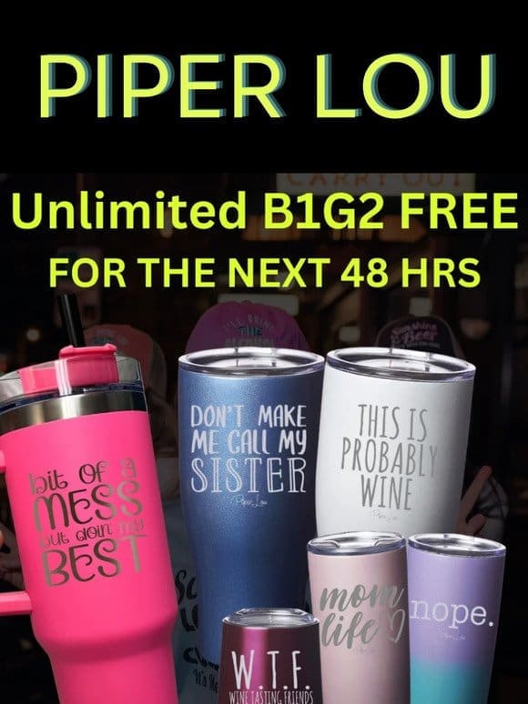 Unlimited Buy 1 – Get 2 FREE all weekend LONG!
