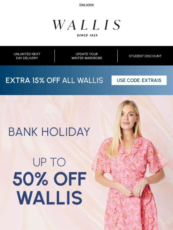 Up to 50% off Wallis PLUS open for extra 15% off code!