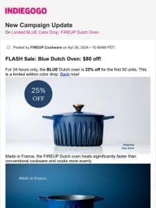 ? Update #18 from Limited BLUE Color Drop: FIREUP Dutch Oven
