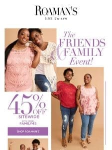 ? [Urgent Reminder] The Friends & Family Sale is STILL 45% OFF