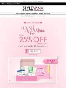 VANA Boxes + EXTRA 25% OFF your haul!