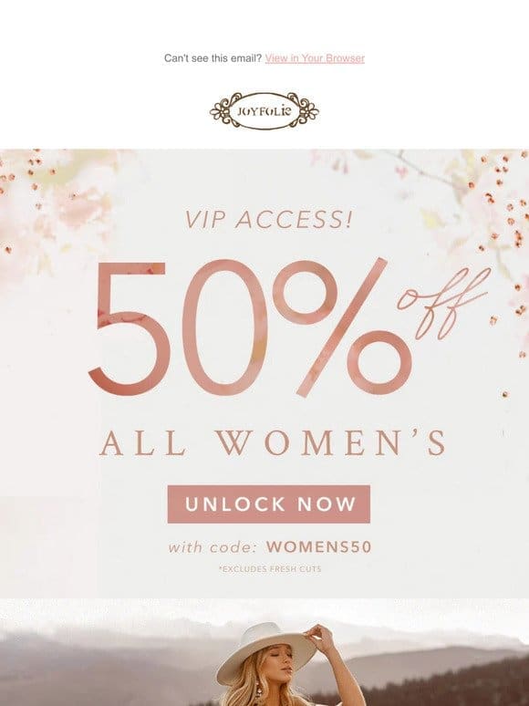 VIP ACCESS- 50% off ALL women’s styles?