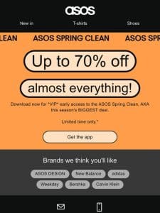 VIP access: up to 70% off almost everything!