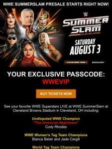 WWE SUMMERSLAM PRESALE STARTS RIGHT NOW!