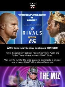 WWE Superstar Sunday continues with “Stone Cold” Steve Austin vs. Booker T AND The Miz!