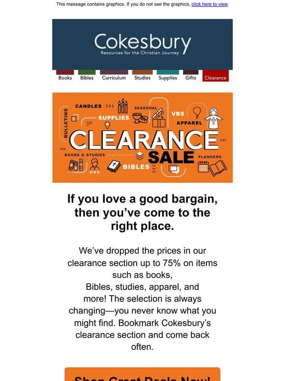 Want a bargain on books， Bibles， bulletins， apparel， and more? Check out our Clearance Section.