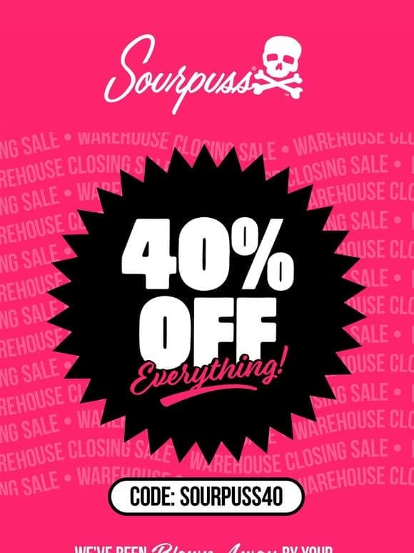 Warehouse Closing Event: 40% Off Everything!