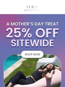 We got you a Mother’s Day gift
