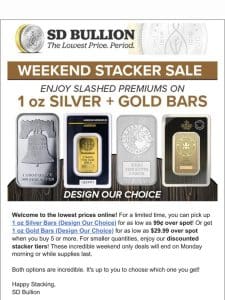 Weekend Stacker Sale: 1 oz Silver + Gold Bar Blast