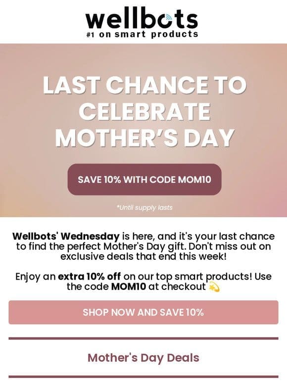 Wellbots Wednesday Alert: Last Call for Mother’s Day Savings!