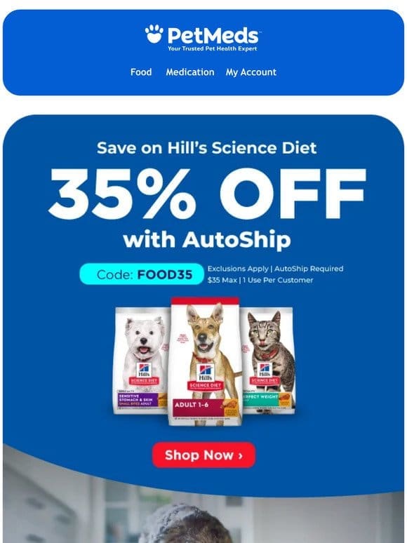 We’re giving you 35% Off Hill’s Science Diet.