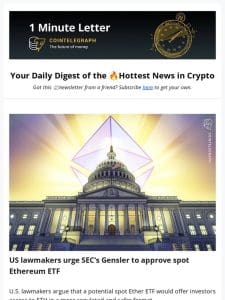 Will SEC’s Gensler approve spot Ethereum ETF?， & other news