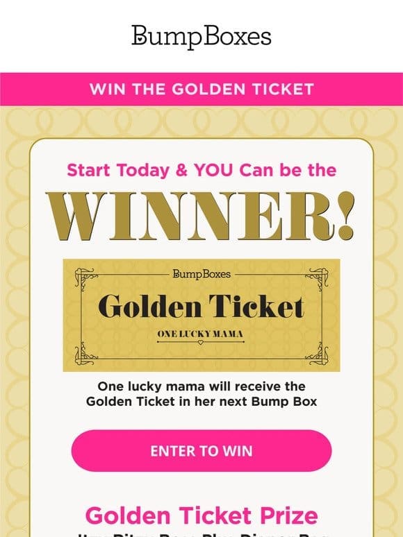 Win the Golden Ticket in your next box!