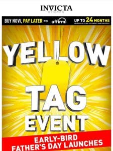 YELLOW TAG EARLY FATHER’S DAY Launches❗️