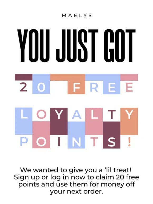 You just got: 20 FREE loyalty points!