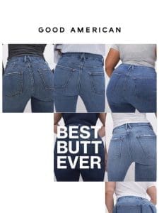 Your Butt Looks Amazing In Our Jeans