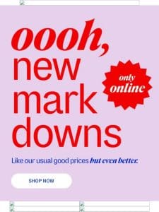just in: MARKDOWNS