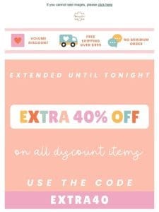 ⏳ Extra 40% Off Extended Until Tonight!
