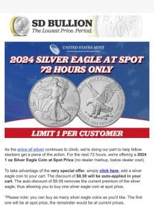 ⚡2024 Silver Eagle at SPOT Offer (72 Hours)⚡